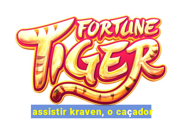 assistir kraven, o caçador